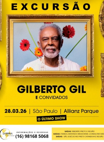 EXCURSÃO GILBERTO GIL. RIBEIRÃO PRETO E REGIÃO